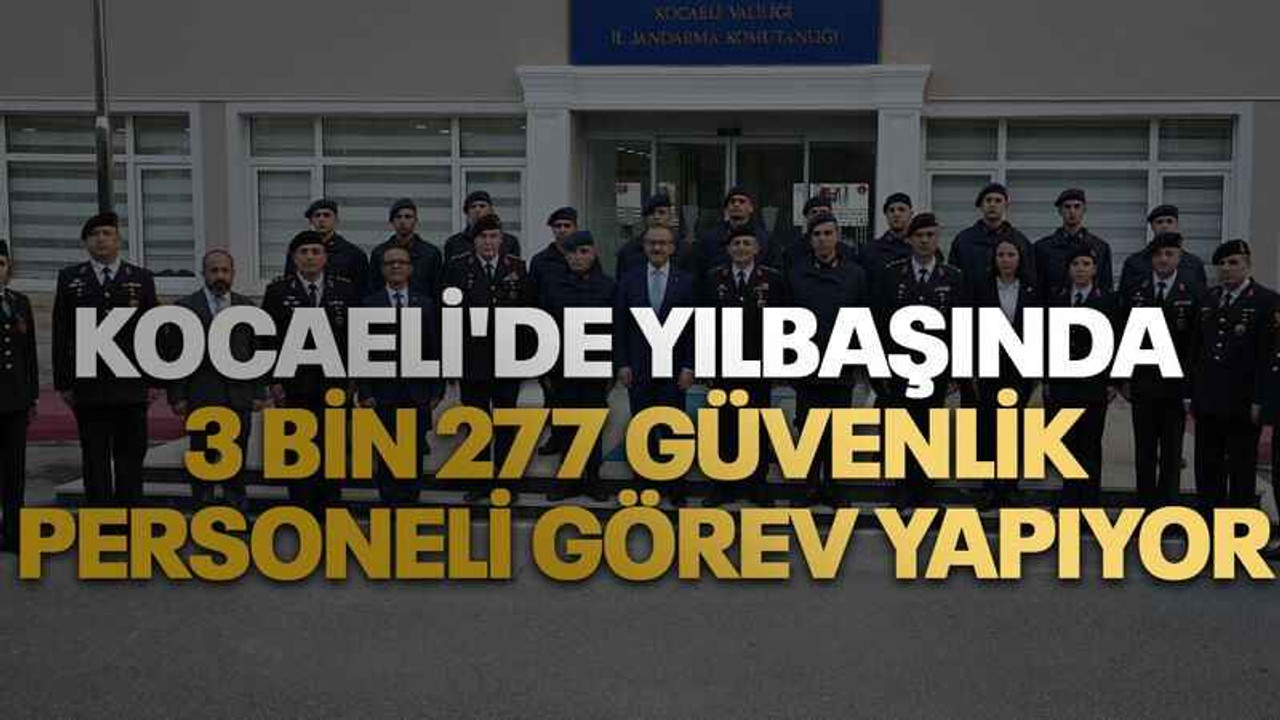 Kocaeli'de yılbaşında 3 bin 277 güvenlik personeli görev yapıyor